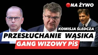 PRZESŁUCHANIE MACIEJA WĄSIKA – PRZESTĘPCA BEZ SKRUCHY❗AFERA WIZOWA PiS I KOMISJA ŚLEDCZA