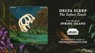 Delta Sleep - The Softest Touch (Official Audio)