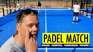 Padel Match: Lemaire - Vandepoel - Vanmechelen - Vroonen | Andy Lemaire