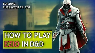 How to Play Ezio in Dungeons & Dragons (Assassin's Creed Build for D&D 5e)