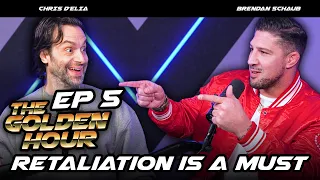 Retaliation is a Must | The Golden Hour #5 w/ Brendan Schaub, Erik Griffin, & Chris D’Elia