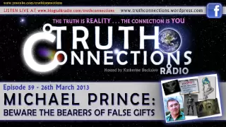 Michael Prince: Beware The Bearers Of False Gifts - Truth Connections Radio