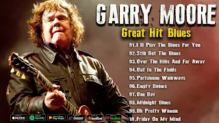 GARRY MOORE -  GARRY MOORE  GREAT HIT BLUES  - THE BEST OF GARRY MOORE