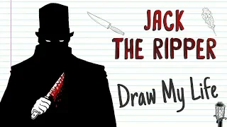 JACK THE RIPPER 🔪 | Draw My Life