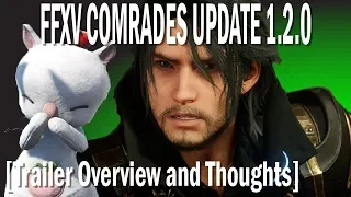 FFXV Comrades Update 1.2.0 Trailer [Overview and Thoughts]