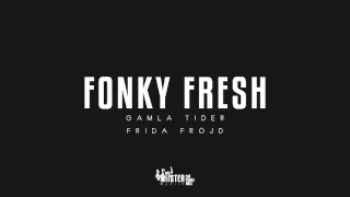 Fonky Fresh - Gamla tider ft. Frida Fröjd