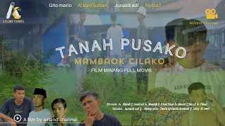 FILM MINANG || TANAH PUSAKO MAMBAOK CILAKO || FILM MINANG TERBARU 2023