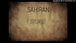 Sahiran - Doyumsuz