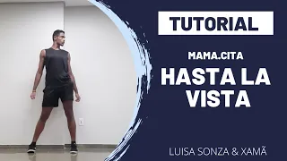 MAMA.CITA (Hasta la vista) - Tutorial coreografia | Luisa Sonza & Xamã