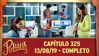 As Aventuras de Poliana | Capítulo 325 - 13/08/19, completo