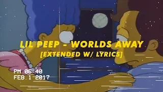 lil peep - worlds away [extended w/lyrics]