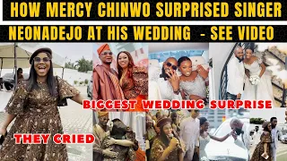 How Mercy Chinwo Surprised Singer Neonadejo at His Wedding 💍💖 - They Cried