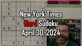 NYT Hard Sudoku Walkthrough | April 30 2024