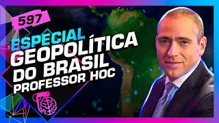 GEOPOLÍTICA DO BRASIL: PROFESSOR HOC - Inteligência Ltda. Podcast #597