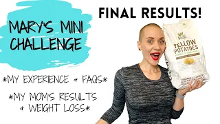 Mary's Mini Challenge Finale / Potato Mini Diet, FAQS + Mom’s Results and Weight Loss!