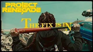 Project Renegade - The Fix Is In (Official Music Video 2022) 4K