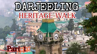 Darjeeling Heritage Walk || পায়ে হেঁটে দার্জিলিং ভ্রমণ || Darjeeling Tour