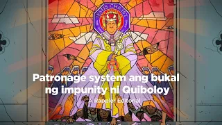 VIDEO EDITORIAL: Patronage system ang bukal ng impunity ni Quiboloy