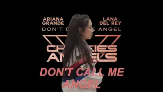 Don't Call Me Angel - Ariana Grande, Miley Cyrus, Lana Del Rey (COVER by WHY.Rin) (+1key)