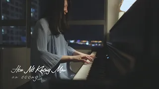 Hoa Nở Không Màu | Hoài Lâm | || Piano Cover  || An Coong