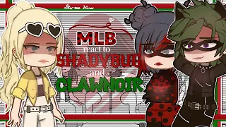 MLB react to Shadybug and Clawnoir ▪︎ Part 1 🐞🐈‍⬛️▪︎ Miraculous Ladybug《READ DESC🍥^^》