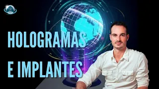 HOLOGRAMAS E IMPLANTES