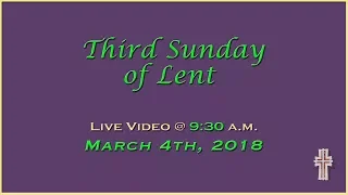 Third Sunday of Lent - Mass at St. Charles - March 4, 2018