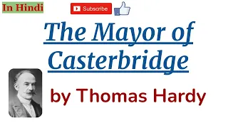 The Mayor of Casterbridge by Thomas Hardy - Summary and Explanation in Hindi