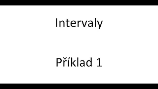 Intervaly - Příklad 1