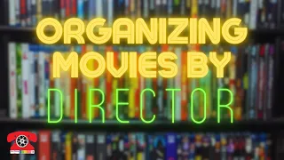 Organizing my Movie Collection by Director