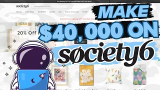How To Make $40,000 Per Year On Society6