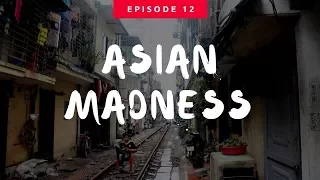 Азиатское безумие. Серия 12: Ханой