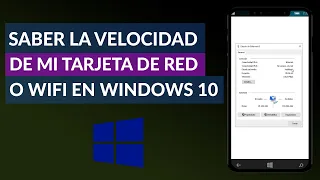 Cómo Saber la Velocidad de mi Tarjeta de red Wifi o Ethernet en Windows 10