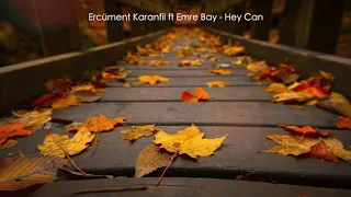 Ercüment Karanfil ft. Emre Bay - Hey Can