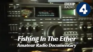 Fishing In The Ether - Amateur Radio Documentary - BBC Radio 4 (1994)