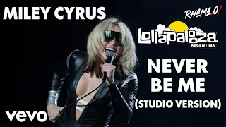Miley Cyrus  - Never Be Me (Lollapalooza 2022 Studio Version)