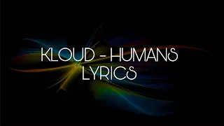 KLOUD - HUMAN ::: LYRICS