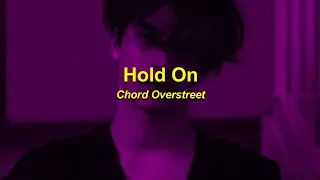 hold on - chord overstreet (tiktok version) lyrics