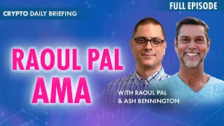 Raoul Pal's Big Thesis + AMA (Crypto Daily Briefing Special)