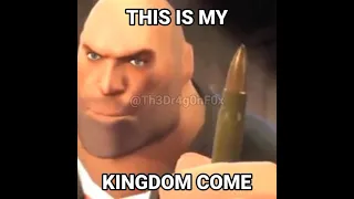 TF2 This is My Kingdom Come Meme Edit