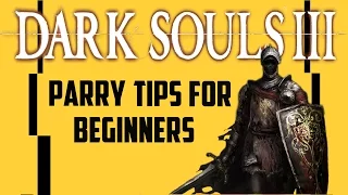 Dark Souls 3 Parry tips for Beginners