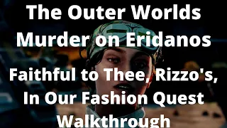 The Outer Worlds Murder on Eridanos Faithful to Thee, Rizzo's, In Our Fashion Quest Walkthrough