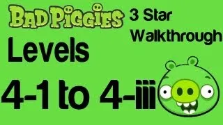 Bad Piggies - Flight in the Night Levels 4-1 thru 4-III 3 Star Walkthrough | WikiGameGuides