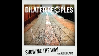 Dilated Peoples - Show Me The Way feat. Aloe Blacc (Audio)