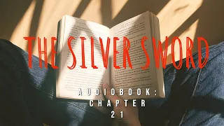 The Silver Sword Chapter 21