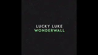 Lucky Luke   WONDERWALL {Bass Boosted,Slowed}