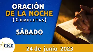 Oración De La Noche Hoy Sábado 24 Junio 2023 l Padre Carlos Yepes l Completas l Católica l Dios