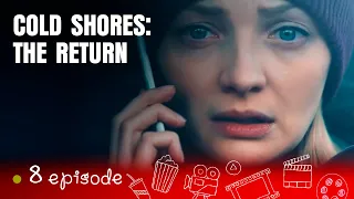 THE LONG-AWAITED SEQUEL! COLD SHORES: THE RETURN Series  8! Episodes! English Subtitles!