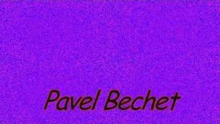 Pavel Bechet - Poftit si chemat