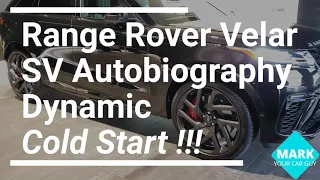 Cold Start - Range Rover Velar SV Autobiography Dynamic.